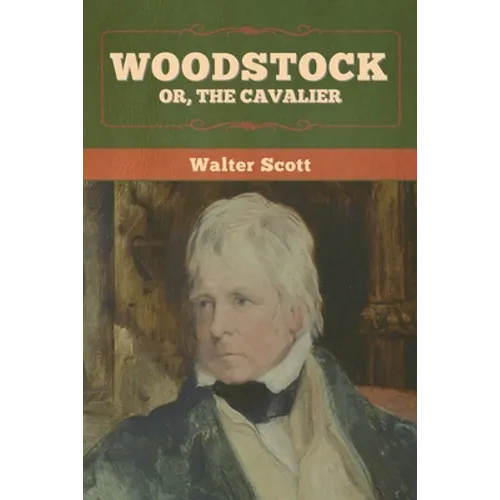 Woodstock; or, the Cavalier