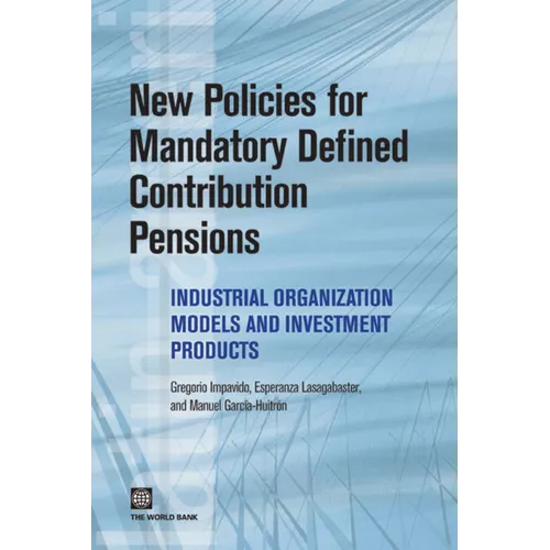 New Policies for Mandatory Defined Contribution Pensions: Industrial Organization Models and Investment Products