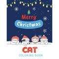 Cat Coloring Book: Cute Cats And Kittens Christmas Coloring Book for Kids And Cats Lover in Chirstmas & Winter Theme