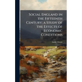 Social England in the Fifteenth Century; a Study of the Effects of Economic Conditions