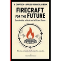 Firecraft for the Future: Sustainable, Ethical, and Efficient Flame