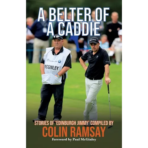 A Belter of a Caddie: Stories of 'Edinburgh Jimmy'
