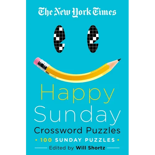 The New York Times Happy Sunday Crossword Puzzles: 100 Sunday Puzzles