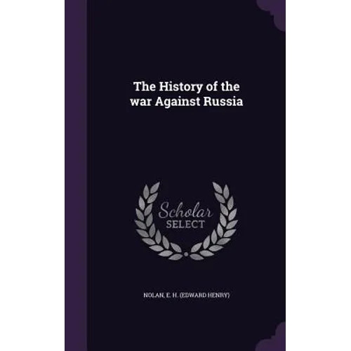 The History of the war Against Russia