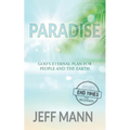 Paradise: God's Eternal Plan for People and the Earth