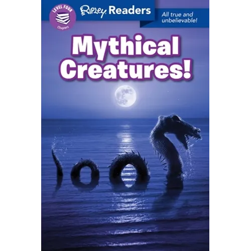 Ripley Readers Level4 Lib Edn Mythical Creatures!