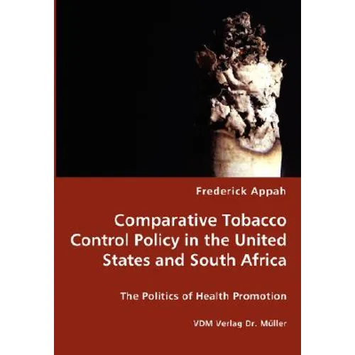 Comparative Tobacco Control Policy in the United States and South Africa