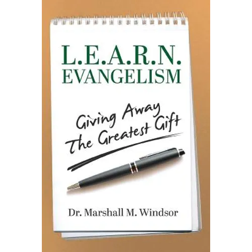 L.E.A.R.N. Evangelism: Giving Away The Greatest Gift
