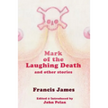 Mark of the Laughing Death and Other Stories