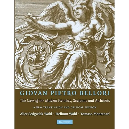 Giovan Peitro Bellori: The Lives of the Modern Painters, Sculptors and Architects