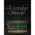 Everyday Miracles Instructor's Guide