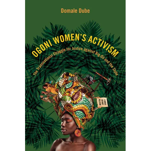 Ogoni Women's Activism: The Transnational Struggle for Justice Against Big Oil and the State