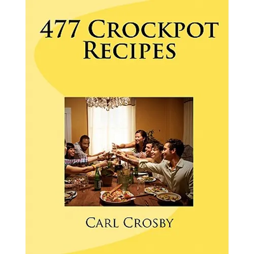 477 Crockpot Recipes