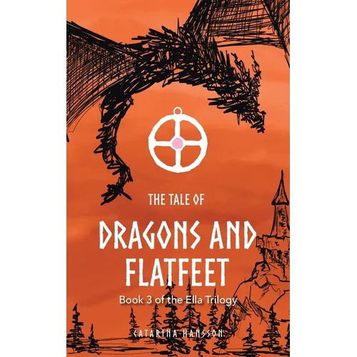 The Tale of Dragons and Flatfeet: Book 3 of the Ella Trilogy