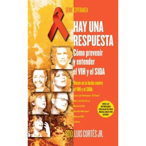Hay Una Respuesta (There Is an Answer): Cómo Prevenir y Entender El Vhi y El Sida (How to Prevent and Understand Hiv/Aids)