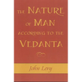 The Nature of Man According to the Vedanta