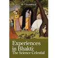 Experiences in Bhakti: The Science Celestial