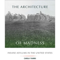 The Architecture of Madness: Insane Asylums in the United States