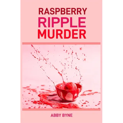 Raspberry Ripple Murder: A Twist of Tart Suspense (2024 Desert Cookbook)