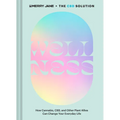 Merry Jane's the CBD Solution: Wellness: How Cannabis, Cbd, and Other Plant Allies Can Change Your Everyday Life