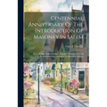 Centennial Anniversary Of The Introduction Of Masonry In Salem: By Institution Of Essex Lodge, Together With Exercises Of Commemoration, Including An