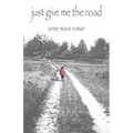 Just Give Me the Road