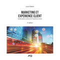 Marketing et expérience client - 3e édition: Amélioration continue de l'expérience client
