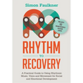 Rhythm to Recovery: A Practical Guide to Using Rhythmic Music, Voice and Movement for Social and Emotional Development
