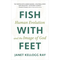 Fish with Feet: Human Evolution and the Image of God