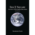 Sha'Z-Sqaure: Ancient Mysteries Decoded 2nd edition
