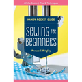 Sewing for Beginners Handy Pocket Guide: All the Basics; Tips & Techniques