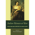 Italian Women at War: Sisters in Arms from the Unification to the Twentieth Century