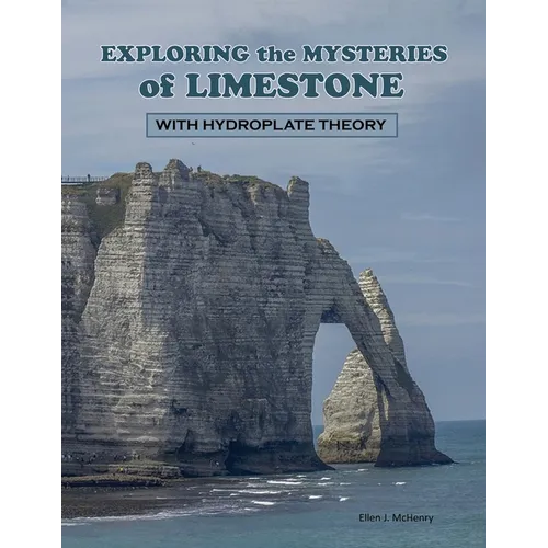 Exploring the Mysteries of Limestone with Hydroplate Theory