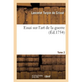 Essai Sur l'Art de la Guerre. Tome 2