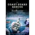The Coast Guard Rescue of the Seabreeze Off the Outer Banks: On the Wings of Angels