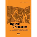Hygiene im Mittelalter: Kulturgeschichtliche Studien nach Predigten des 13., 14. und 15. Jahrhunderts