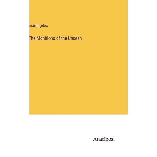 The Monitions of the Unseen