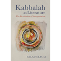 Kabbalah as Literature: The Revolution of Interpretation