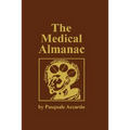 The Medical Almanac: A Calendar of Dates of Significance to the Profession of Medicine, Including Fascinating Illustrations, Medical Milestones, Dates