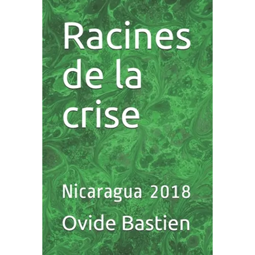 Racines de la crise: Nicaragua 2018