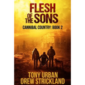 Flesh of the Sons: A Post Apocalyptic Thriller