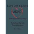 Living With and Loving ADHD and Neurodivergency