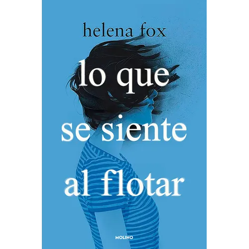 Lo Que Se Siente Al Flotar / How It Feels to Float
