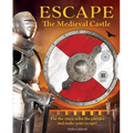 Escape the Medieval Castle: Use the Clues, Solve the Puzzles, and Make Your Escape! (Escape Room Book, Logic Books for Kids, Adventure Books for Kids)