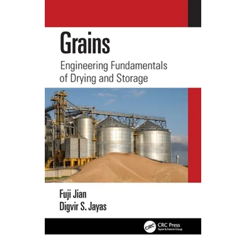 Grains: Engineering Fundamentals of Drying and Storage