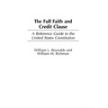 The Full Faith and Credit Clause: A Reference Guide to the United States Constitution