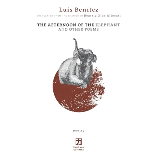 The Afternoon of the Elephant and Other Poems