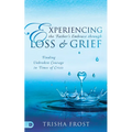 Experiencing the Father's Embrace Through Loss and Grief: Finding Unbroken Courage in Times of Crisis