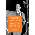 Tommy Douglas and the Quest for Medicare in Canada