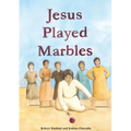 Jesus Played Marbles